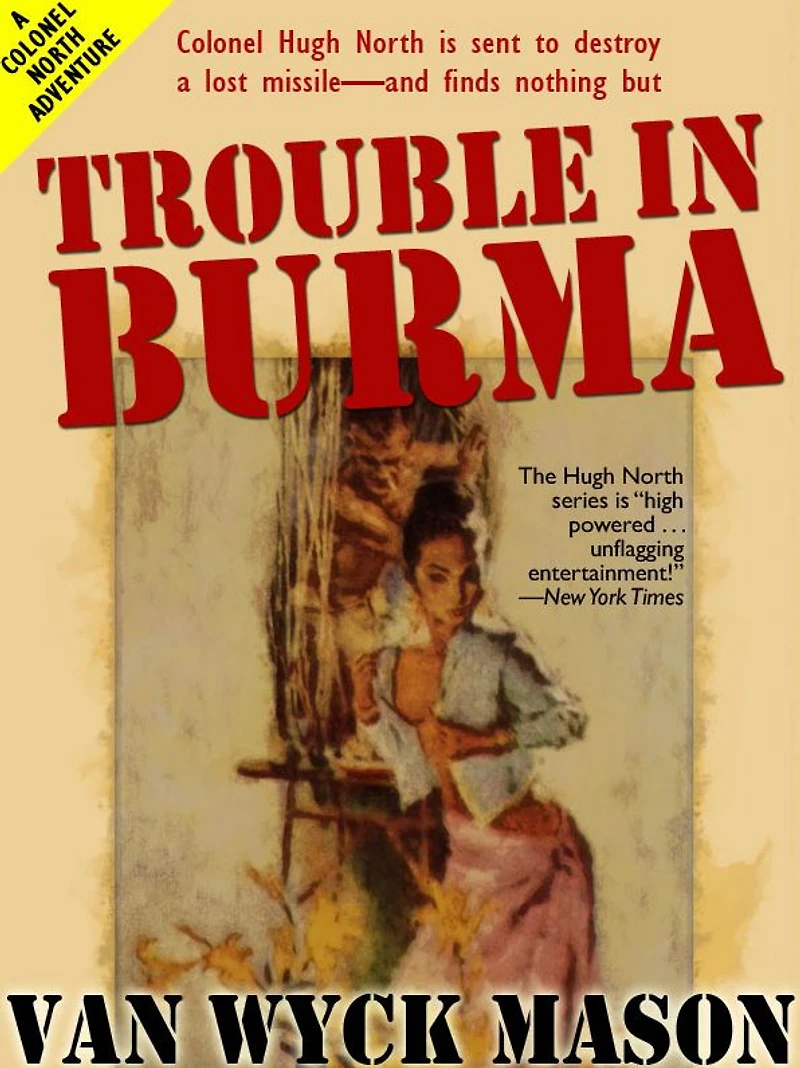 Trouble in Burma: Hugh North #22