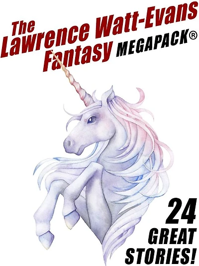 The Lawrence Watt-Evans Fantasy MEGAPACK