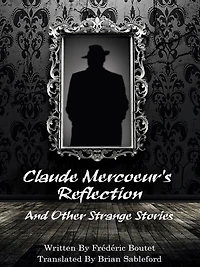 Claude Mercoeur's Reflection and Other Strange Stories