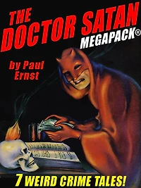 The Doctor Satan MEGAPACK®: The Complete Series from Weird Tales