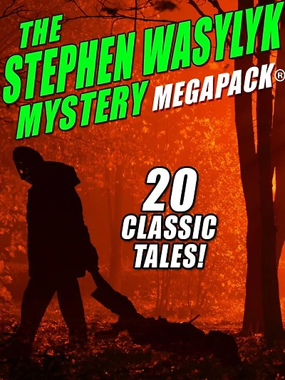 The Stephen Wasylyk Mystery MEGAPACK