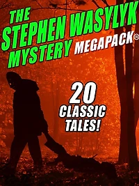 The Stephen Wasylyk Mystery MEGAPACK