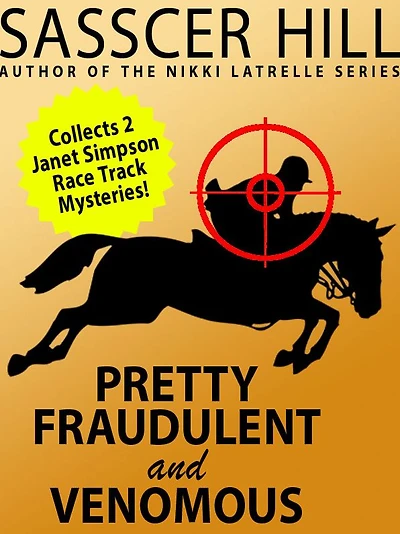 "Pretty Fraudulent" and "Venomous": Two Janet Simpson Race Track Mysteries