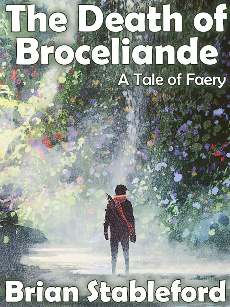 The Death of Broceliande: A Tale of Faery
