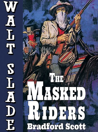 The Masked Riders: A Walt Slade Western