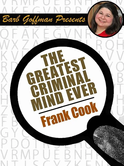 The Greatest Criminal Mind Ever: Barb Goffman Presents series