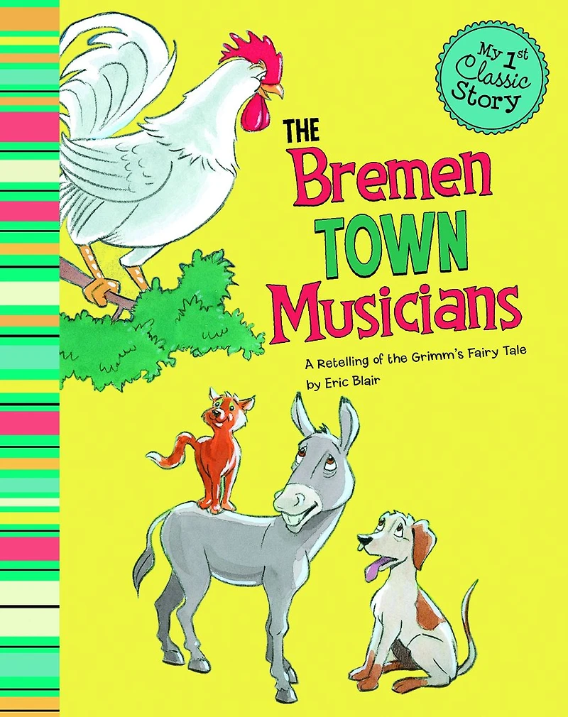 the Bremen Town Musicians: A Retelling of Grimm's Fairy Tale