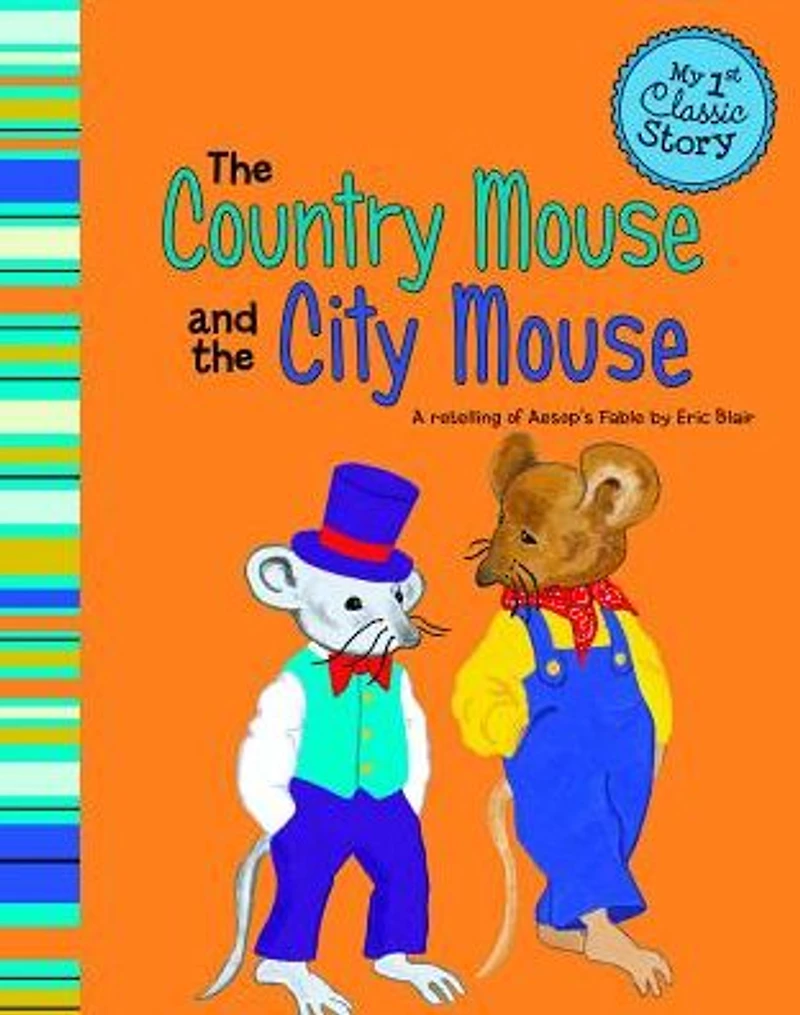 the Country Mouse and City Mouse: A Retelling of Aesop's Fable
