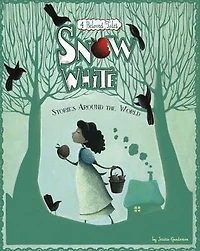 Snow White Stories Around the World: 4 Beloved Tales