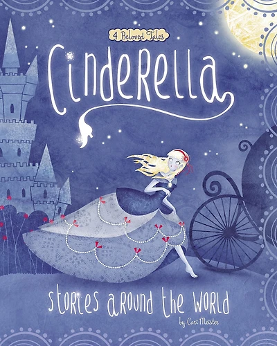 Cinderella Stories Around the World: 4 Beloved Tales