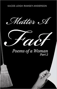 Matter A Fact: Poems of a Woman Part 2