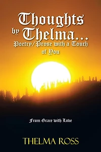 Thoughts by Thelma. . . Poetry/Prose with a Touch of You: From Grace with Love