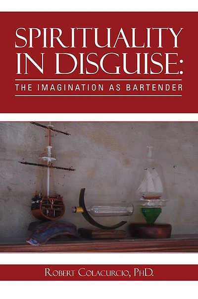 Spirituality in Disguise: The Imagination as Bartender