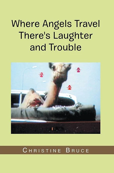 Where Angels Travel There's Laughter and Trouble