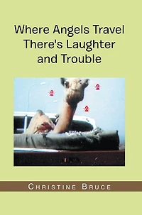 Where Angels Travel There's Laughter and Trouble