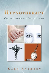 Hypnotherapy: Cancer, Hospice and Palliative Care