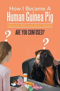 How I Became A Human Guinea Pig: Health Tips for Busy People
