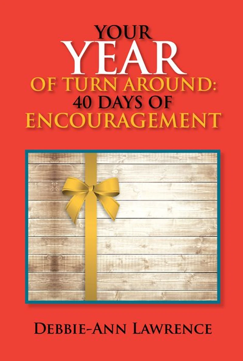 YOUR YEAR OF TURN AROUND: 40 DAYS OF ENCOURAGEMENT: 40 DAYS OF ENCOURAGEMENT