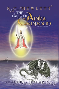 The Tales Of Anika Camroon: Book I The Sylph Chronicles