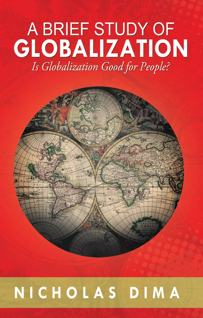 A BRIEF STUDY OF GLOBALIZATION: Is Globalization Good for People?