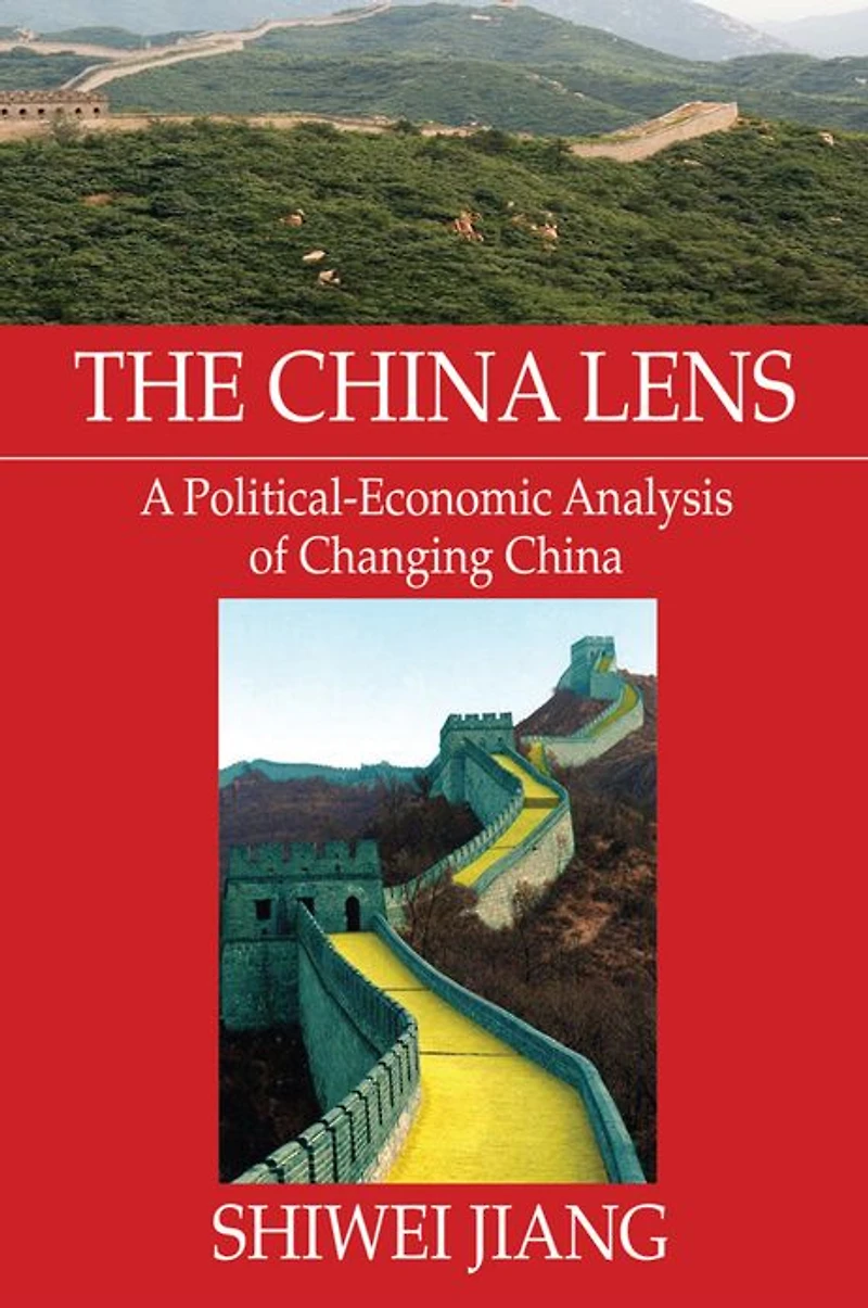 The China Lens A Political-Economic Analysis of Changing China