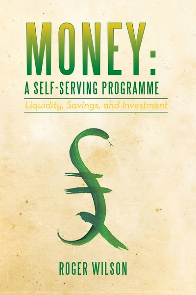 Money: A Self-serving Programme: Liquidity, Savings, and Investment