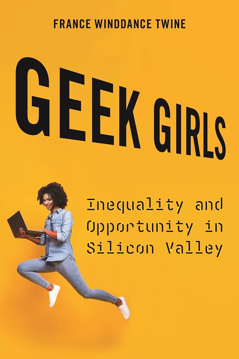 Geek Girls: Inequality and Opportunity Silicon Valley