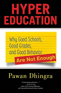 Hyper Education: Why Good Schools, Grades, and Behavior Are Not Enough