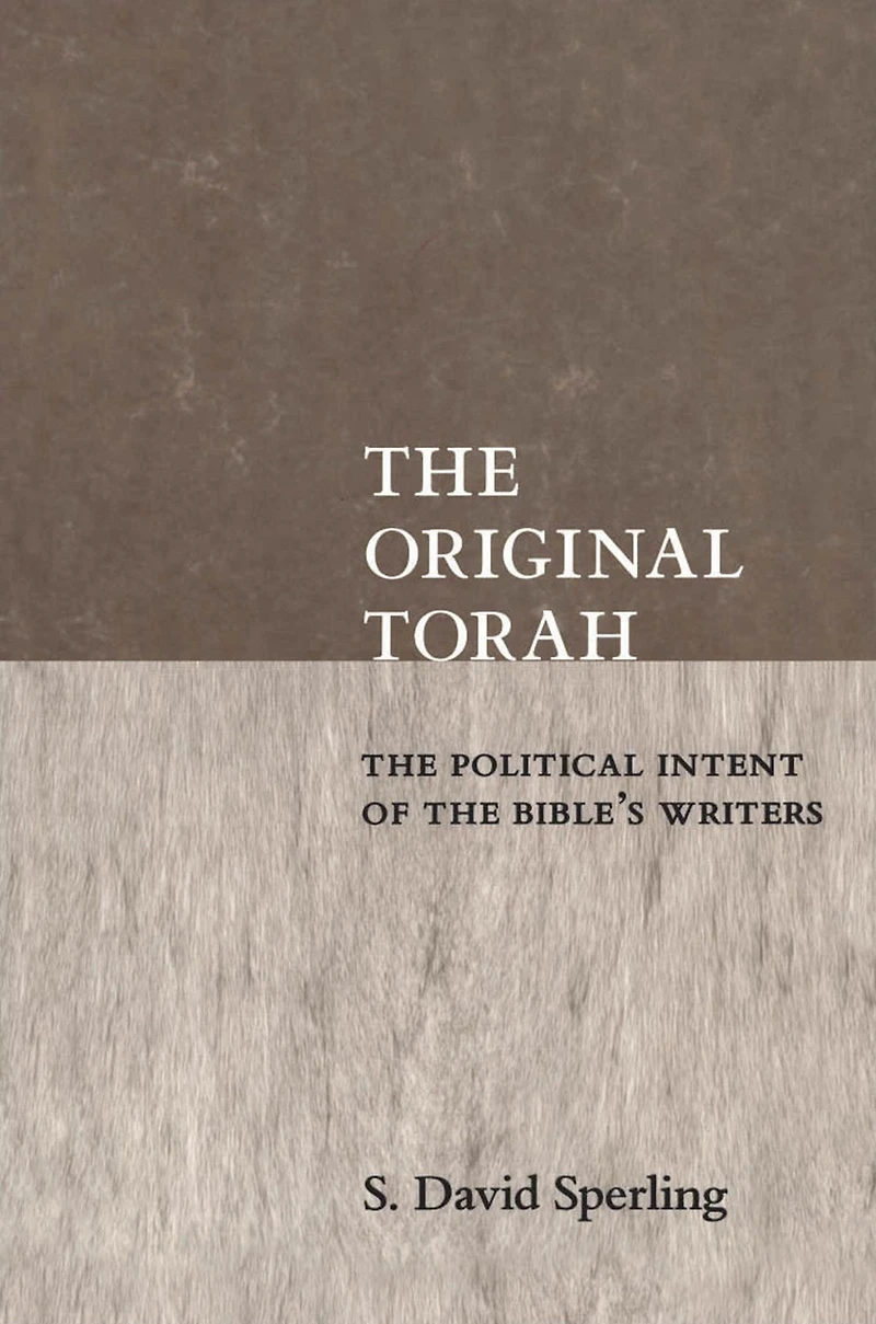 The Original Torah: The Political Intent of the Bible's Writers
