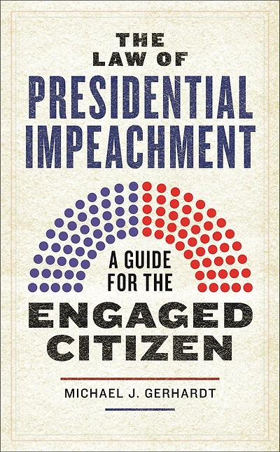 the Law of Presidential Impeachment: A Guide for Engaged Citizen