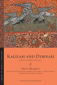 Kalilah and Dimnah: Fables of Virtue Vice