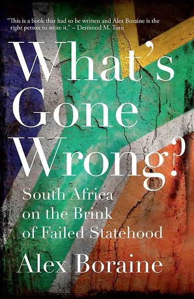 What's Gone Wrong?: South Africa on the Brink of Failed Statehood