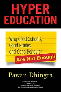 Hyper Education: Why Good Schools, Grades, and Behavior Are Not Enough