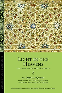 Light in the Heavens: Sayings of the Prophet Muhammad