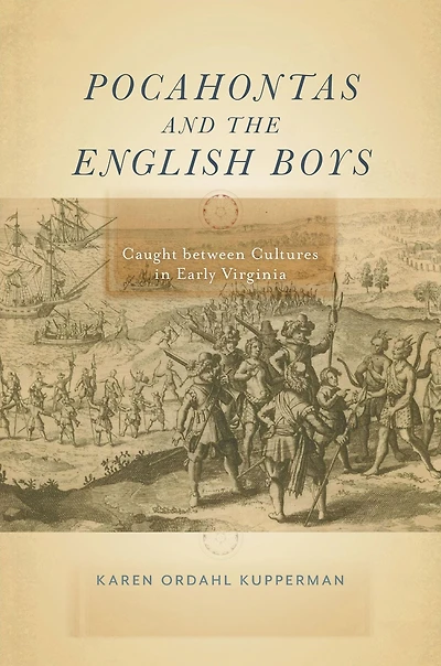 Pocahontas and the English Boys: Caught between Cultures Early Virginia