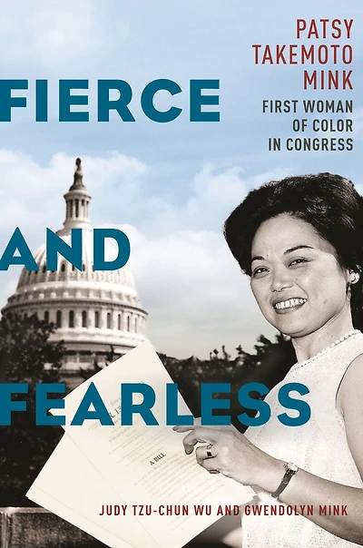 Fierce and Fearless: Patsy Takemoto Mink, First Woman of Color Congress