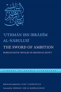 The Sword of Ambition: Bureaucratic Rivalry Medieval Egypt