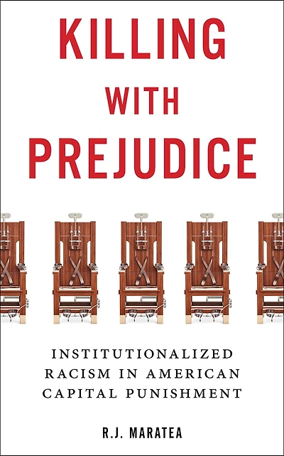 Killing with Prejudice: Institutionalized Racism American Capital Punishment