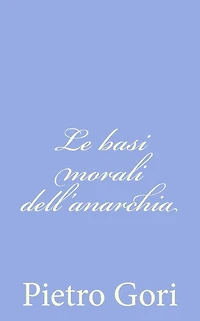 Le basi morali dell'anarchia