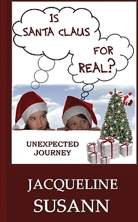 Is Santa Claus for Real?: The Newly Discovered Evidence that Santa Claus Truly Exists