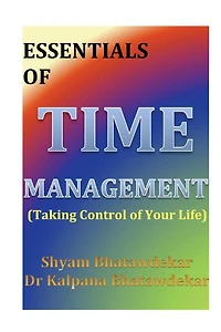 Essentials of Time Management (Taking Control of Your Life)