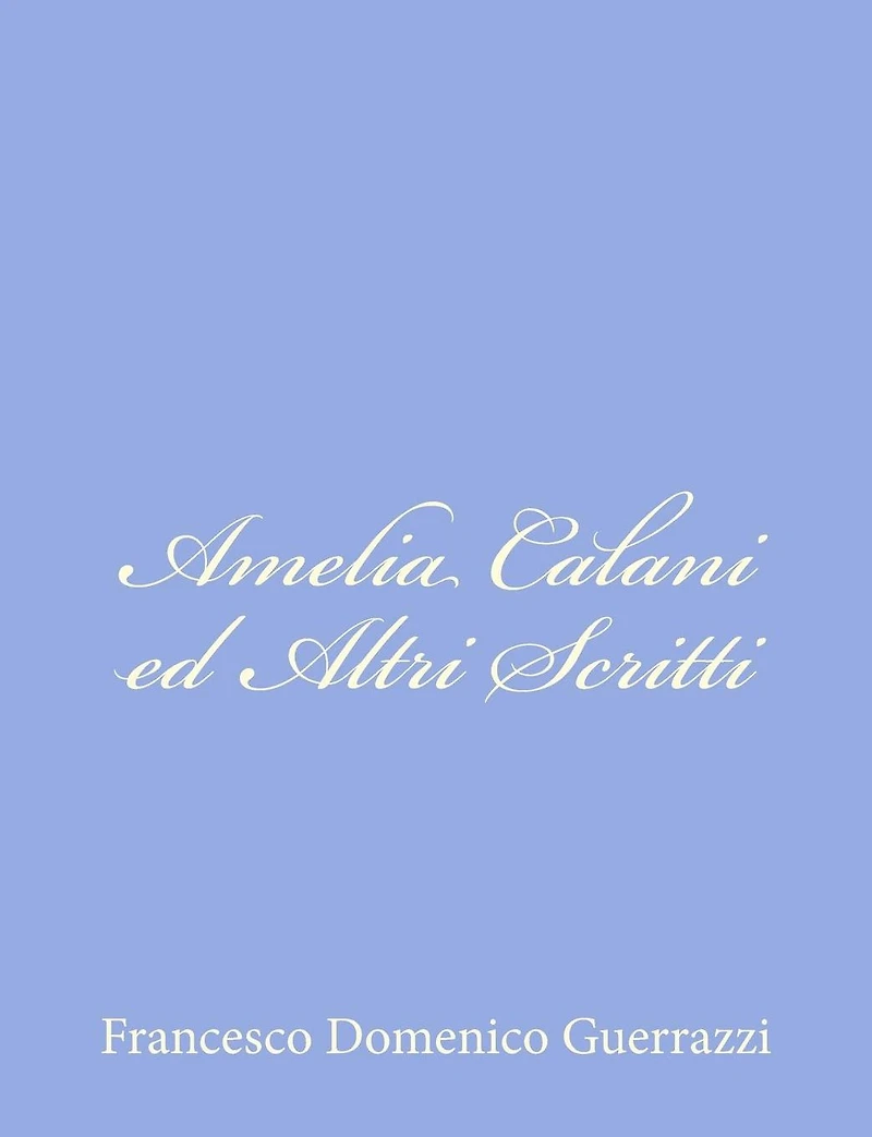 Amelia Calani ed Altri Scritti