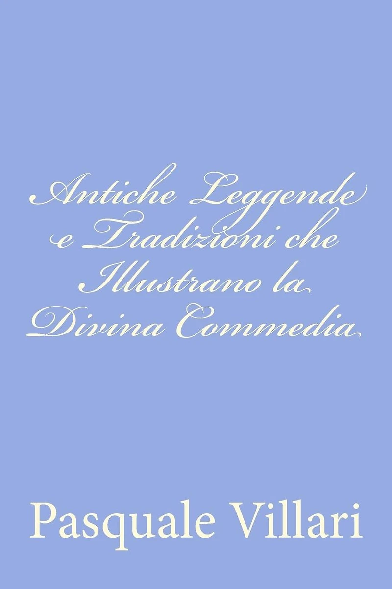 Antiche Leggende e Tradizioni che Illustrano la Divina Commedia