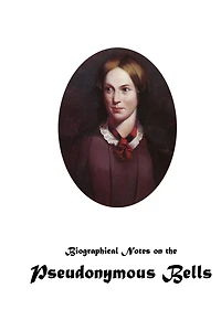 Biographical Notes on the Pseudonymous Bells