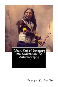 Tahan: Out of Savagery into Civilization (Expanded, Annotated)