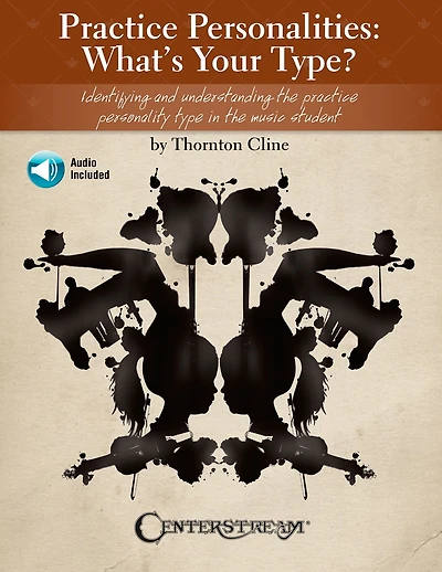 Practice Personalities: What's Your Type?: Identifying and Understanding the Personality Type Music Student