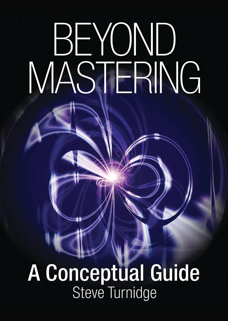 Beyond Mastering: A Conceptual Guide