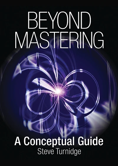 Beyond Mastering: A Conceptual Guide