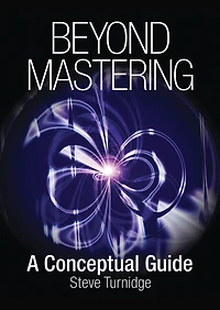 Beyond Mastering: A Conceptual Guide