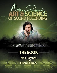 Alan Parsons' Art & Science of Sound Recording: The Book